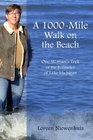 A 1000Mile Walk on the Beach  One Woman's Trek of the Perimeter of Lake Michigan