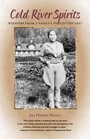 Cold River Spirits: Whispers from a Family's Forgotten Past