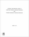 A Manual and Practical Guide to Directing Foreign Language Programs and Training Graduate Teaching Assistants