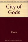 The city of the gods A study in myth  mortality