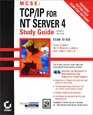 MCSE TCP IP For NT Server 4 Study Guide Exam 70059