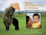 When You Were Born in Vietnam A Memory Book for Children Adopted from Vietnam