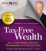 Rich Dad Advisors TaxFree Wealth How to Build Massive Wealth by Permanently Lowering Your Taxes
