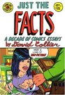 Just the Facts A Decade of Comic Essays