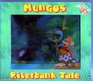 Mungo's Riverbank Tale