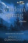 Wisdom Spring A Thriller