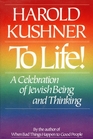 To Life A Celebration of Jewish Being and Thinking