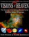 Visions of Heaven The Mystery of the Universe Revealed by the Hubble Space Telescope
