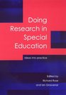 Doing Research in Special Education Ideas into Practice