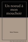 Un noeud  mon mouchoir