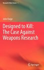 Designed to Kill The Case Against Weapons Research