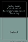 Problems in Certificate of Secondary Education Chemistry