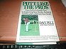 Putt Like the Pros Dave Pelz's Scientific Way to Improving Your Stroke Reading Greens and Lowering Your Score