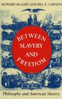 Between Slavery and Freedom Philosophy and American Slavery