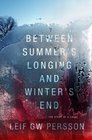 Between Summer's Longing and Winter's End: The Story of a Crime (Fall of the Welfare State, Bk 1)