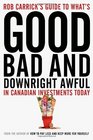 Rob Carrick's Guide to What's Good Bad and Downright Awful in Canadian Investments Today