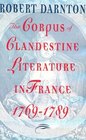 The Corpus of Clandestine Literature in France 17691789