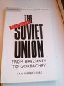 Politics in the Soviet Union From Brezhnev to Gorbachev