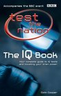 Test the Nation The IQ Book Your Complete Guide to IQ Tests and Boosting Your Brain Power