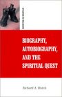 Biography Autobiography and the Spiritual Quest