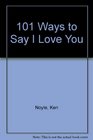 101 Ways to Say I Love You
