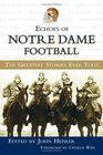 Echoes of Notre Dame Football: The Greatest Stories Ever Told (Echoes of)