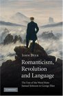 Romanticism Revolution and Language The Fate of the Word from Samuel Johnson to George Eliot