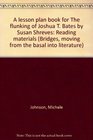A lesson plan book for The flunking of Joshua T Bates by Susan Shreves Reading materials