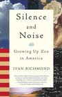 Silence and Noise Growing Up Zen in America