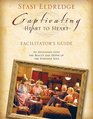 Captivating Heart to Heart Leader's Guide An Invitation Into the Beauty and Depth of the Feminine Soul