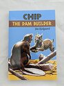 Chip The Dam Builder