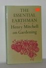 The Essential Earthman Henry Mitchell on Gardening