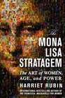 The Mona Lisa Stratagem The Art of Women Age and Power