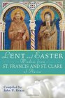 Lent and Easter Wisdom From St Francis and St Clare of Assisi