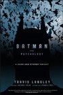 Batman and Psychology: A Dark and Stormy Knight (Wiley Psychology & Pop Culture)