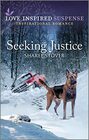 Seeking Justice (Love Inspired Suspense, No 1062)