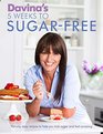 Davina's 5 Weeks to SugarFree Yummy Easy Recipes to Help You Kick Sugar and Feel Amazing