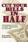 Cut Your Bills in Half- Thousands of Tips to Save Thousands of Dollars (Large Print)