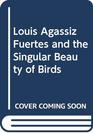 Louis Agassiz Fuertes  the singular beauty of birds Paintings drawings letters