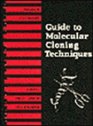 Guide to Molecular Cloning Techniques  Volume 152 Guide to Molecular Cloning Techniques