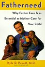 FatherNeed  Why Father Care Is as Essential as Mother Care for Your Child