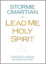 Lead Me, Holy Spirit: Longing to Hear the Voice of God (Deluxe Edition)