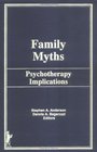 Family Myths Psychotherapy Implications