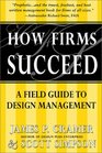 How Firms Succeed: A Field Guide to Design Management