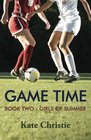 Game Time Book Two of Girls of Summer