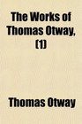 The Works of Thomas Otway