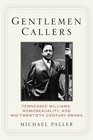 Gentlemen Callers  Tennessee Williams Homosexuality and MidTwentiethCentury Drama