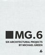 MG6 Six Architectural Projects by Michael Green