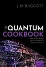 The Quantum Cookbook Mathematical Recipes for the Foundations of Quantum Mechanics