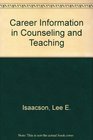 Career Information in Counseling and Teaching